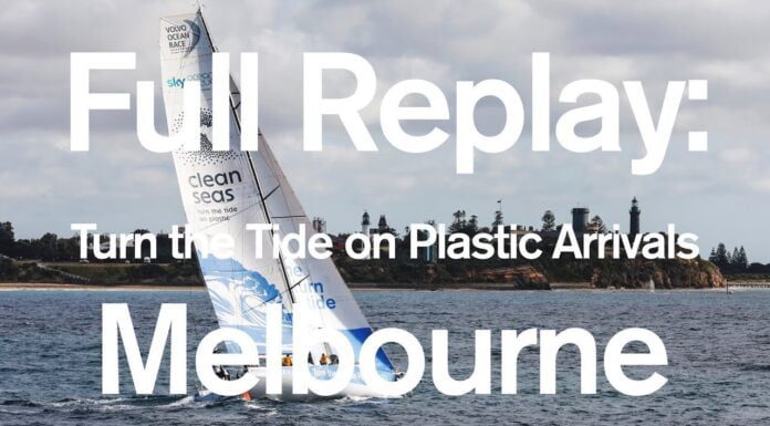 Full Replay: Turn the Tide on Plastic Leg 3 Arrivals in Melbourne | Volvo Ocean Race Full Replay: Turn the Tide on Plastic Leg 3 Arrivals in Melbourne | Volvo Ocean Race