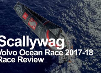 Scallywag Race Review – Volvo Ocean Race 2017-18 Scallywag Race Review - Volvo Ocean Race 2017-18