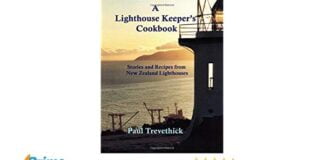 A Lighthouse Keeper's Cookbook: Stories and recipes from New Zealand lighthouses